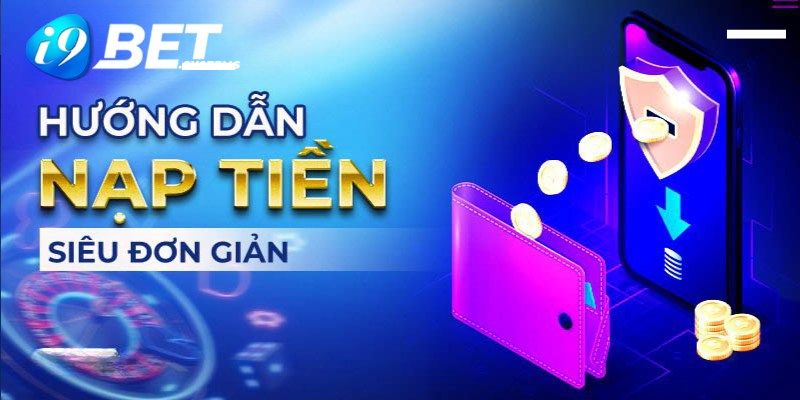 Cách nạp tiền để chơi bắn cá I9BET qua ví điện tử